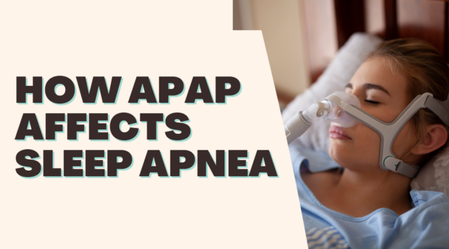 How APAP Affects Sleep Apnea