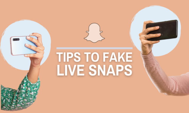 tips to fake live Snaps
