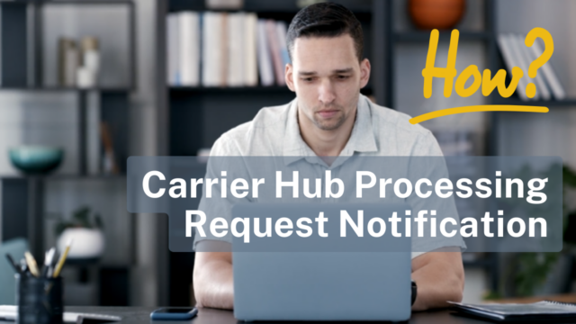 Carrier Hub Processing Request Notification