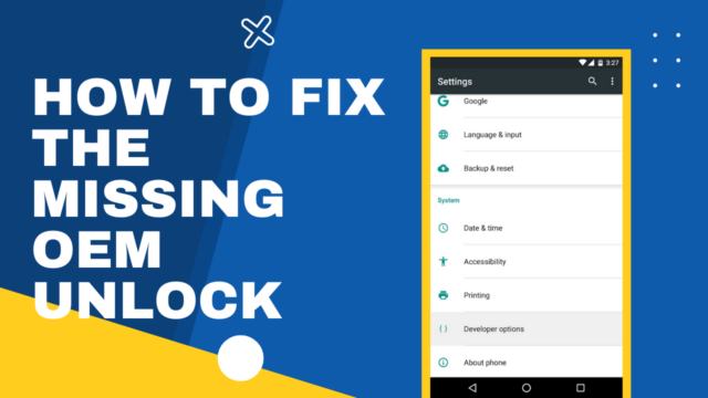How to Fix the Missing OEM Unlock