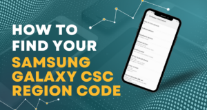 Your Samsung Galaxy Csc Region Code