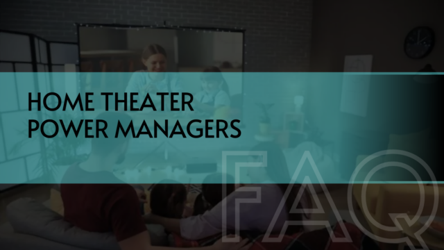 Home Theater Power Managers faq