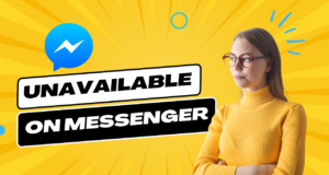 unavailable on Messenger Ways to Fix it