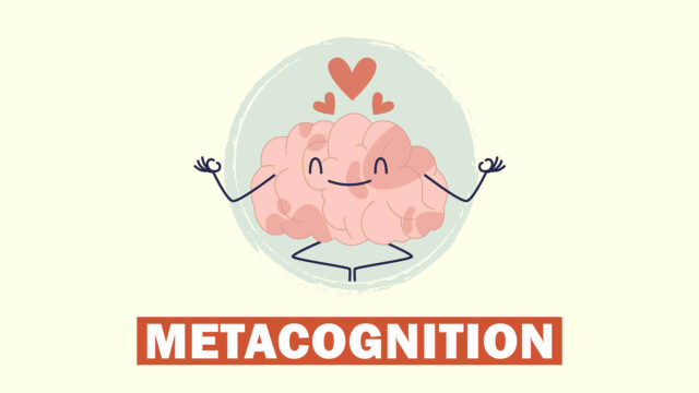 Meta-Cognition (Thinking About Thinking)